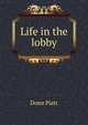 Life in the lobby, Donn Piatt 