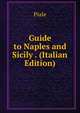 Guide to Naples and Sicily . (Italian Edition), Piale 