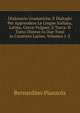Dizionario Gramatiche, E Dialoghi Per Apprendere Le Lingue Italiana, Latina, Greca-Volgare, E Turca: Il Tutto Disteso in Due Tomi in Carattere Latino, Volumes 1-2, Bernardino Pianzola 