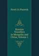 Russian Travellers in Mongolia and China, Volume 1, Pavel IA Piasetsk 