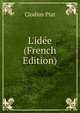 L'id?e (French Edition), Clodius Piat 