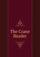 The Crane Reader, 