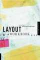 Layout Workbook: A Real-World Guide to Building Pages in Graphic Design, Cullen, Kristin 