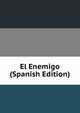 El Enemigo (Spanish Edition), 