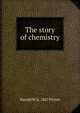 The story of chemistry, Harold W. b. 1867 Picton 