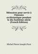 M?moires pour servir ? l'histoire eccl?siastique pendant le dix-huiti?me si?cle (French Edition), Michel Pierre Joseph Picot 