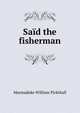 Said the fisherman, Marmaduke William Pickthall 