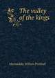 The valley of the kings, Marmaduke William Pickthall 