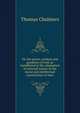 On the power, wisdom and goodness of God, as manifested in the adaptation of external nature to the moral and intellectual constitution of man, Chalmers, Thomas 