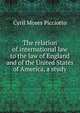 The relation of international law to the law of England and of the United States of America, a study, Cyril Moses Picciotto 
