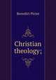 Christian theology;, Benedict Pictet 