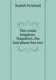 The comic kingdom: Napoleon, the last phase but two, Rudolf Pickthall 