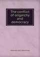 The conflict of oligarchy and democracy, J Allanson 1832-1910 Picton 