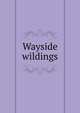 Wayside wildings, 