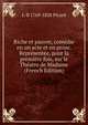 Riche et pauvre, comedie en un acte et en prose. Representee, pour la premiere fois, sur le Theatre de Madame (French Edition), L-B 1769-1828 Picard 