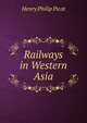 Railways in Western Asia, Henry Philip Picot 
