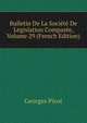 Bulletin De La Societe De Legislation Comparee, Volume 29 (French Edition), Georges Picot 