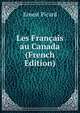 Les Francais au Canada (French Edition), Ernest Picard 