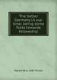The better Germany in war time: being some facts towards fellowship, Harold W. b. 1867 Picton 