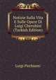 Notizie Sulla Vita E Sulle Opere Di Luigi Cherubini (Turkish Edition), Luigi Picchianti 