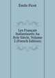 Les Francais Italianisants Au Xvie Siecle, Volume 2 (French Edition), Emile Picot 