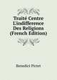 Trait? Centre L'indifference Des Religions (French Edition), Benedict Pictet 