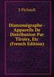 Dianomegraphe - Appareils De Distribution Par Tiroirs, Etc (French Edition), S Pichault 