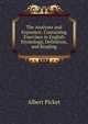 The Analyzer and Expositor: Containing Exercises in English Etymology, Definition, and Reading, Albert Picket 