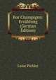 Bor Champignn: Erzahlung (German Edition), Luise Pichler 