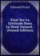 Essai Sur La Certitude Dans Le Droit Naturel . (French Edition), Edmond Picard 
