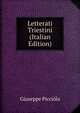 Letterati Triestini (Italian Edition), Giuseppe Picciola 