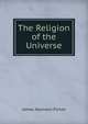 The Religion of the Universe, James Allanson Picton 