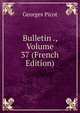 Bulletin ., Volume 37 (French Edition), Georges Picot 