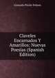 Claveles Encarnados Y Amarillos: Nuevas Poesias (Spanish Edition), Gonzalo Picon-Febres 