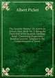 The Juvenile Mentor: Or American School Class-Book No. 3, Being the Third Part of the Juvenile Spelling-Book : Containing Progressive Reading Lessons . Adapted to the Comprehension of Youth ., Albert Picket 