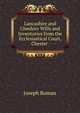 Lancashire and Cheshire Wills and Inventories from the Ecclesiastical Court, Chester ., Joseph Roman 