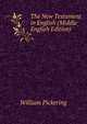 The New Testament in English (Middle English Edition), William Pickering 