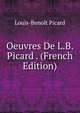 Oeuvres De L.B. Picard . (French Edition), Louis-Benoit Picard 
