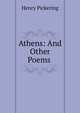 Athens: And Other Poems ., Henry Pickering 
