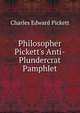 Philosopher Pickett's Anti-Plundercrat Pamphlet, Charles Edward Pickett 