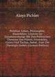 Polybius' Leben, Philosophie, Staatslehre: Letztere Im Zusammenhange Mit Den Politischen Theorien Von Platon, Aristoteles, Cicero Und Tacitus, Nebst . Fuer Die Theologie Insbes (German Edition), Aloys Pichler 