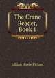 The Crane Reader, Book 1, Lillian Hoxie Picken 