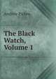 The Black Watch, Volume 1, Andrew Picken 