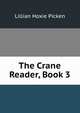 The Crane Reader, Book 3, Lillian Hoxie Picken 