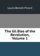 The Gil Blas of the Revolution, Volume 1, Louis-Benoit Picard 