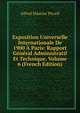 Exposition Universelle Internationale De 1900 A Paris: Rapport General Administratif Et Technique, Volume 6 (French Edition), Alfred Maurice Picard 