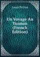 Un Voyage Au Yunnan (French Edition), Louis Pichon 