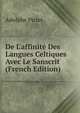 De L'affinit? Des Langues Celtiques Avec Le Sanscrit (French Edition), Adolphe Pictet 