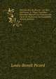 Oeuvres De L.B. Picard .: Le Mari Ambitieux. Le Vieux Com?dien. Monsieur Musard. Les Tracasseries. L'acte De Naissance. Le Susceptible (French Edition), Louis-Benoit Picard 