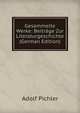 Gesammelte Werke: Beitrage Zur Literaturgeschichte (German Edition), Adolf Pichler 